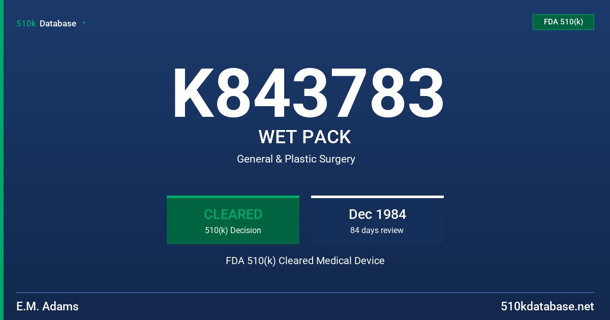 K843783 WET PACK FDA 510(k) Cleared Medical Device