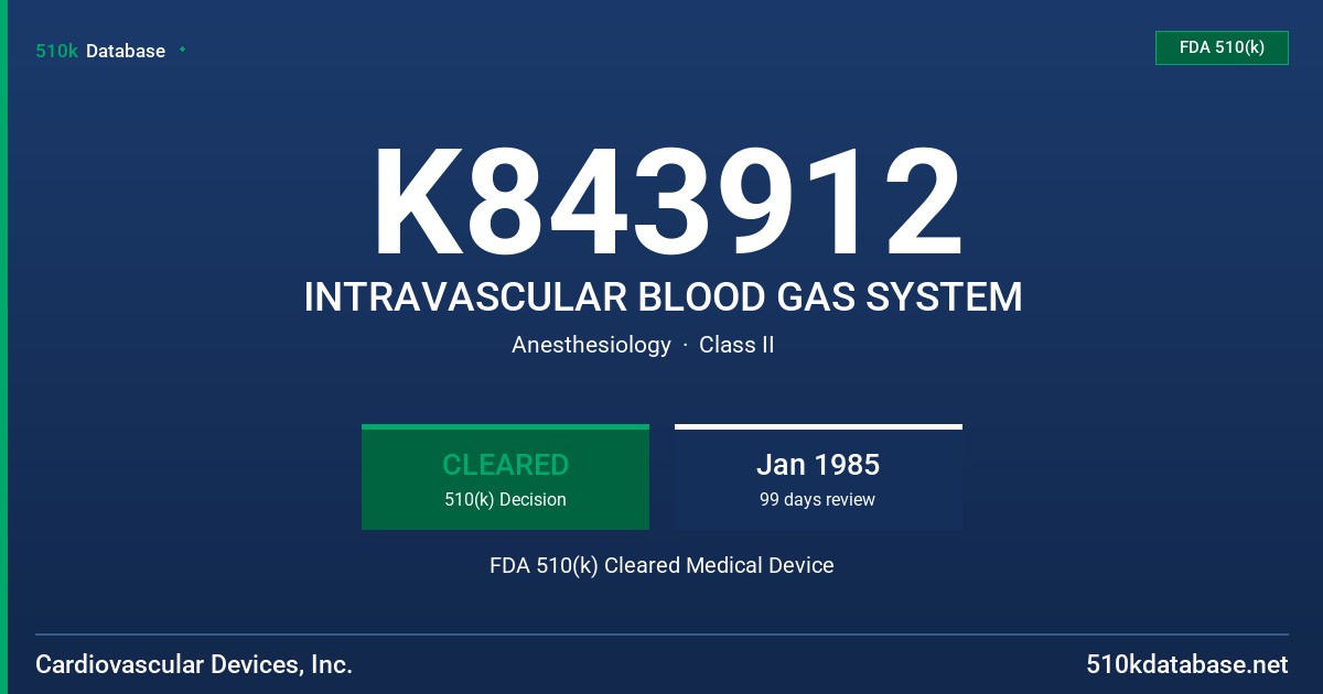 K843912 INTRAVASCULAR BLOOD GAS SYSTEM FDA 510(k) Cleared Medical Device