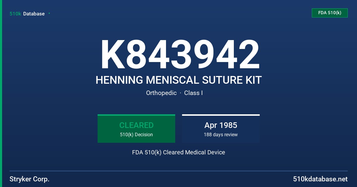 K843942 HENNING MENISCAL SUTURE KIT FDA 510(k) Cleared Medical Device