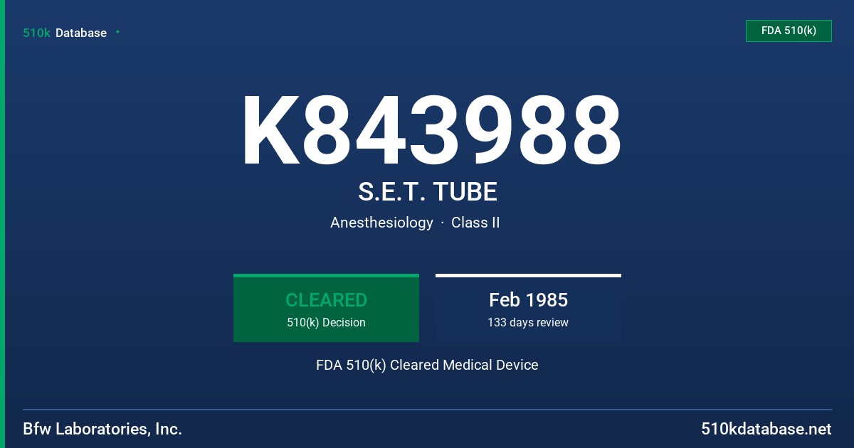 K843988 S.E.T. TUBE FDA 510(k) Cleared Medical Device