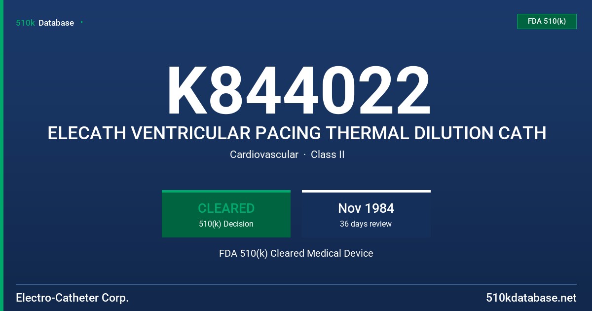 K844022 ELECATH VENTRICULAR PACING THERMAL DILUTION CATH FDA 510(k) Cleared Medical Device