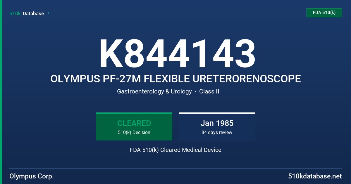 K844143 OLYMPUS PF-27M FLEXIBLE URETERORENOSCOPE FDA 510(k) Cleared Medical Device