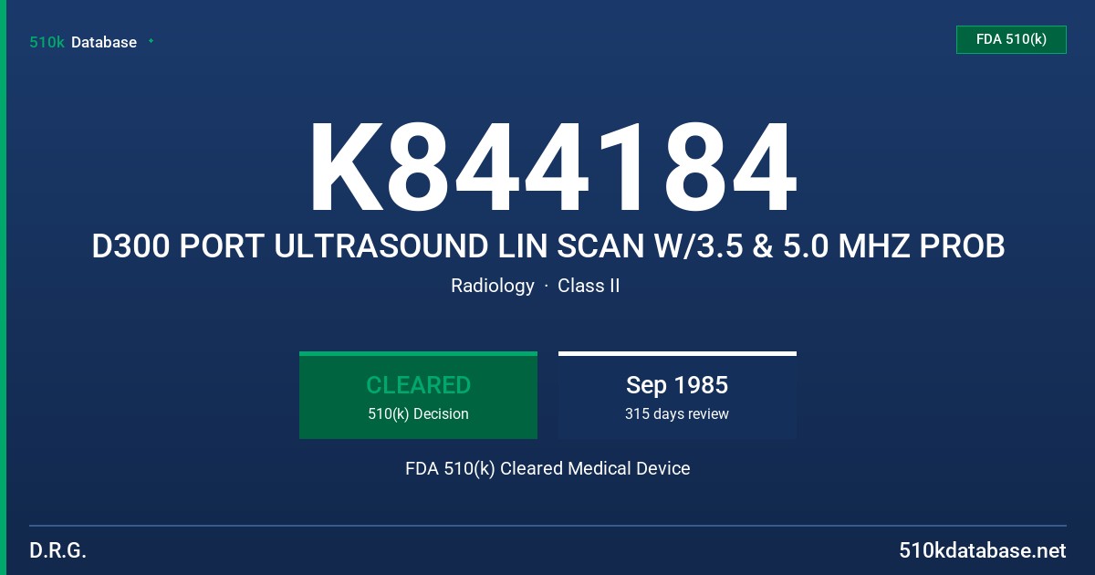 K844184 D300 PORT ULTRASOUND LIN SCAN W/3.5 & 5.0 MHZ PROB FDA 510(k) Cleared Medical Device