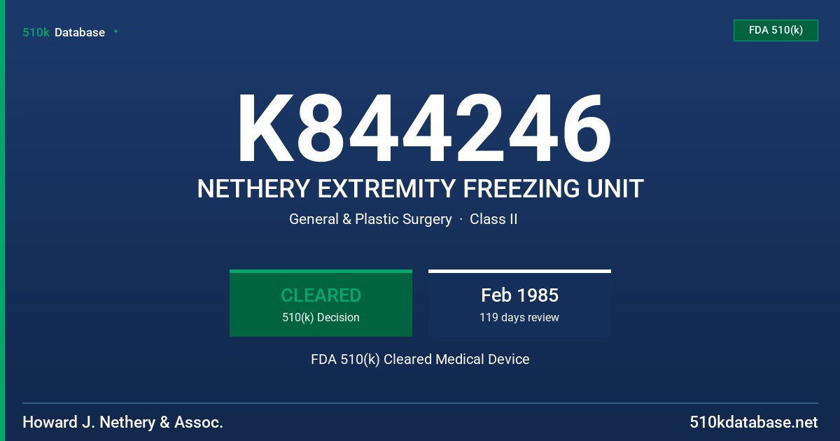 K844246 NETHERY EXTREMITY FREEZING UNIT FDA 510(k) Cleared Medical Device