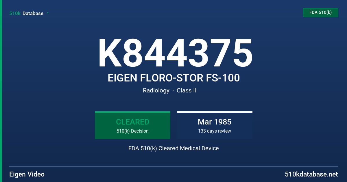K844375 EIGEN FLORO-STOR FS-100 FDA 510(k) Cleared Medical Device