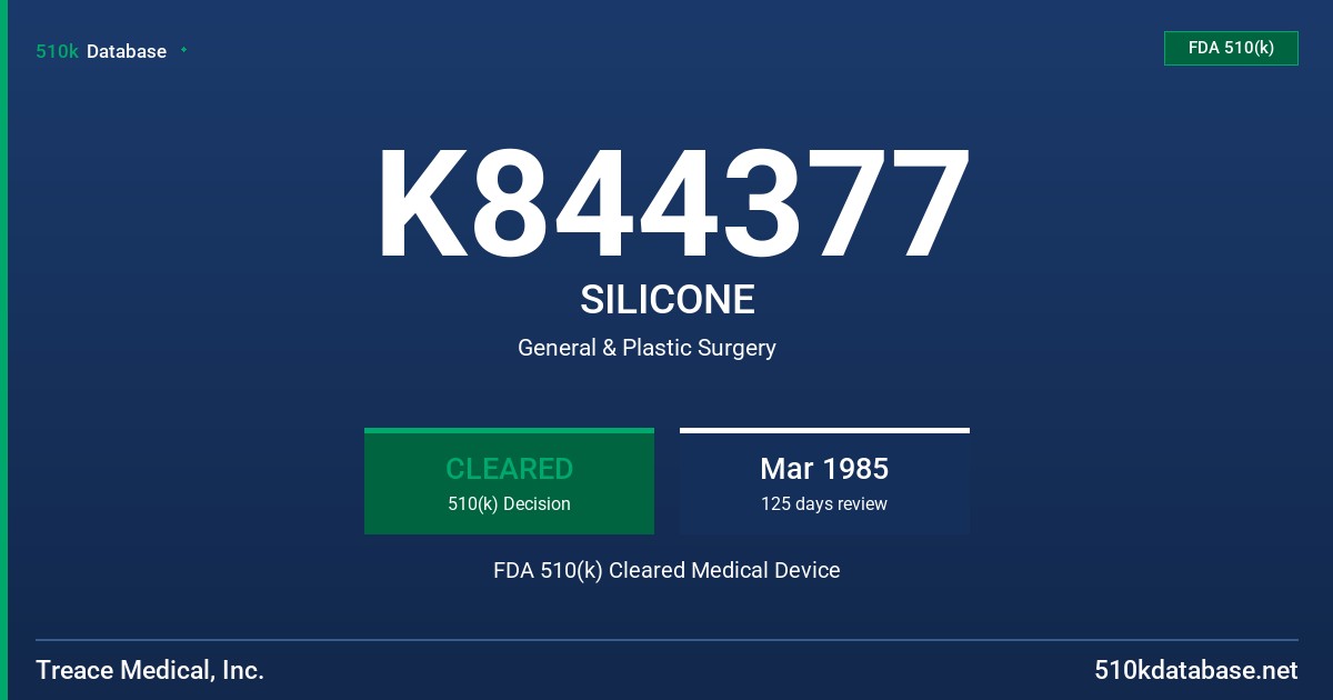 K844377 SILICONE FDA 510(k) Cleared Medical Device