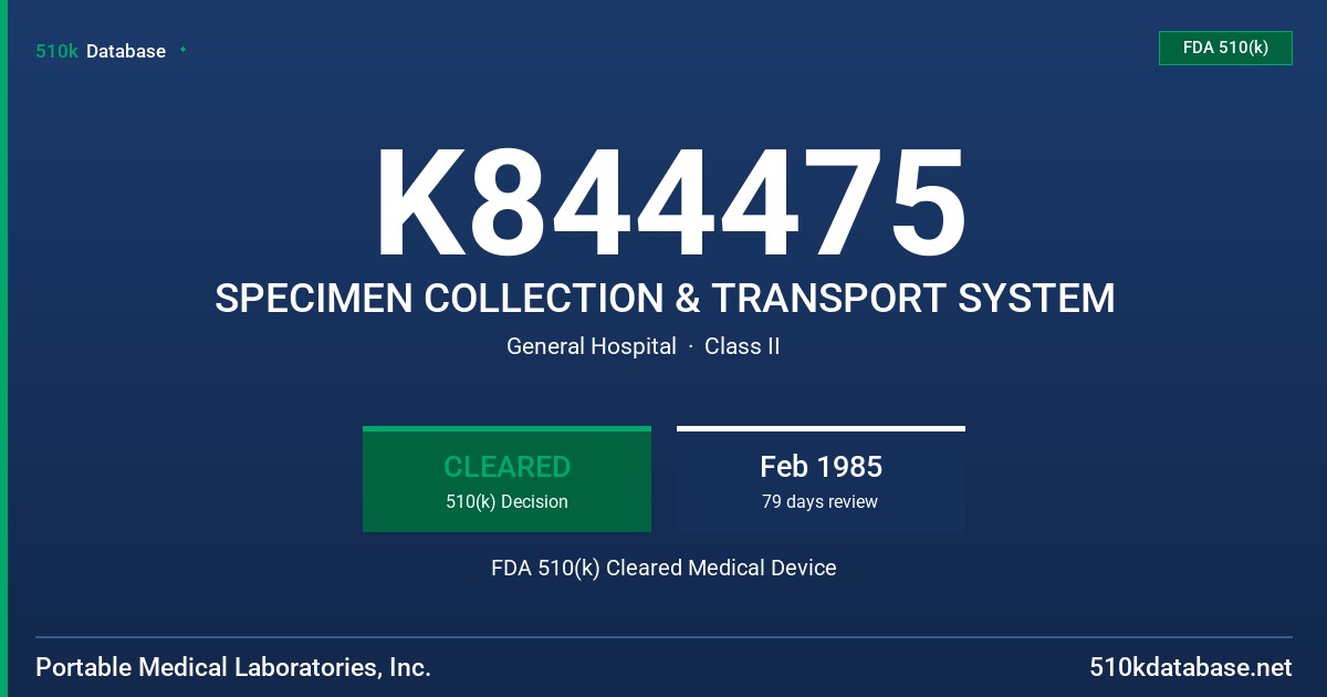 K844475 SPECIMEN COLLECTION & TRANSPORT SYSTEM FDA 510(k) Cleared Medical Device