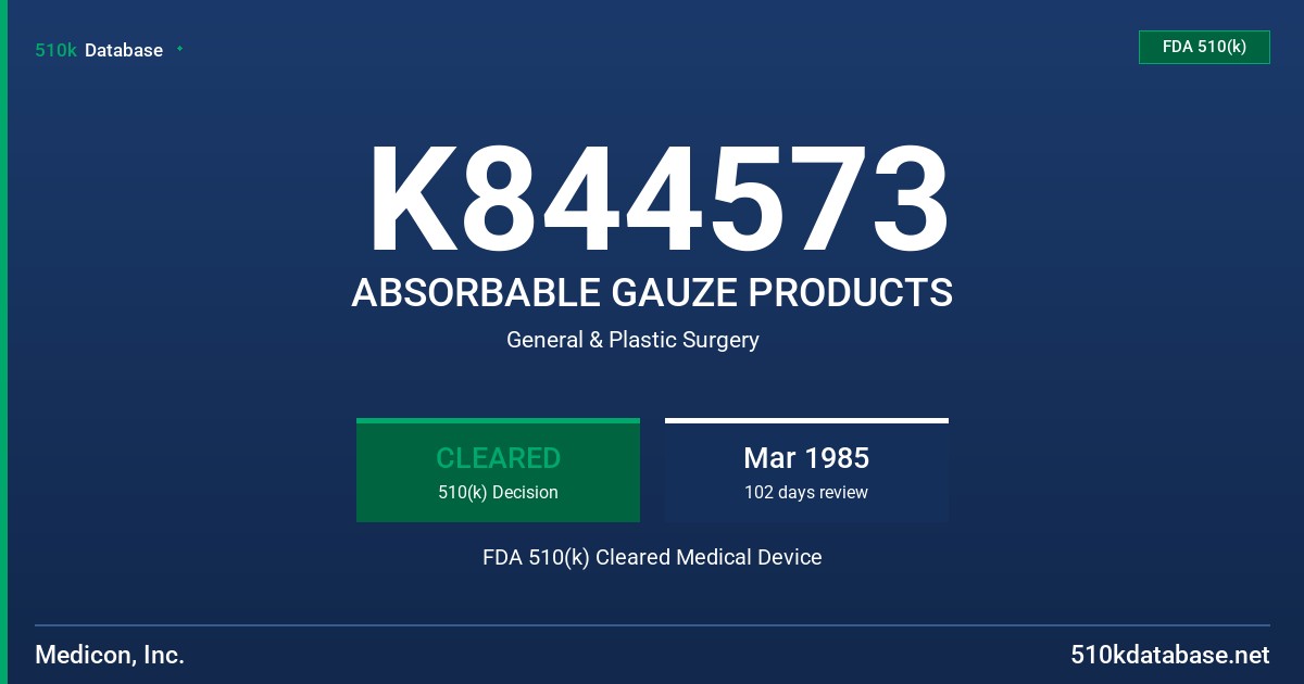 K844573 ABSORBABLE GAUZE PRODUCTS FDA 510(k) Cleared Medical Device