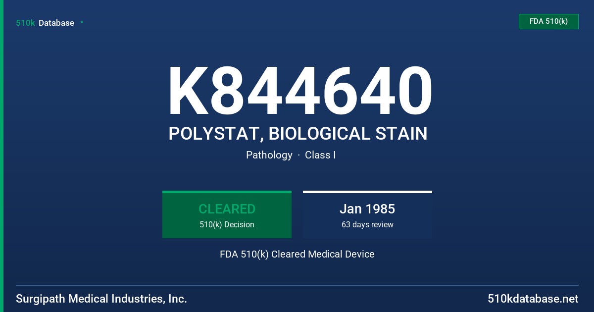 K844640 POLYSTAT, BIOLOGICAL STAIN FDA 510(k) Cleared Medical Device