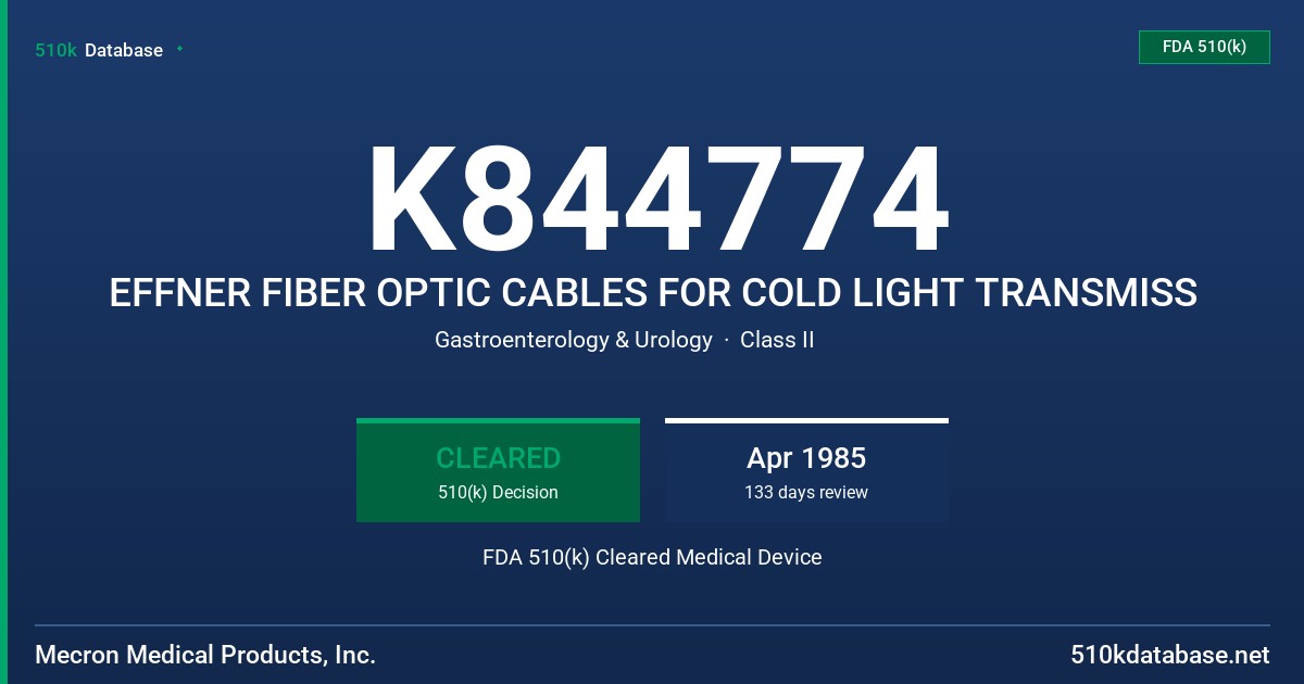 K844774 EFFNER FIBER OPTIC CABLES FOR COLD LIGHT TRANSMISS FDA 510(k) Cleared Medical Device