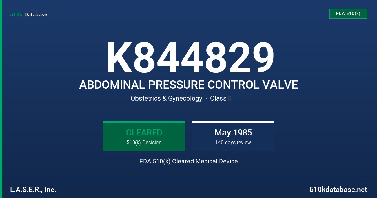K844829 ABDOMINAL PRESSURE CONTROL VALVE FDA 510(k) Cleared Medical Device