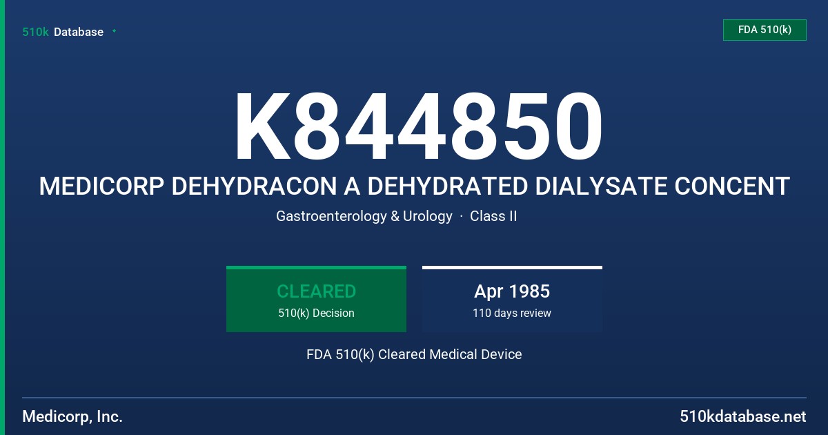 K844850 MEDICORP DEHYDRACON A DEHYDRATED DIALYSATE CONCENT FDA 510(k) Cleared Medical Device