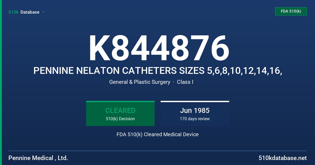 K844876 PENNINE NELATON CATHETERS SIZES 5,6,8,10,12,14,16, FDA 510(k) Cleared Medical Device