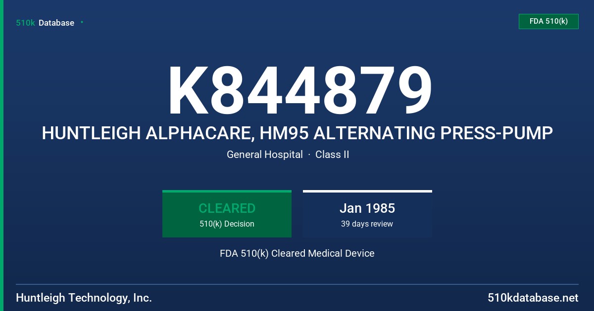 K844879 HUNTLEIGH ALPHACARE, HM95 ALTERNATING PRESS-PUMP FDA 510(k) Cleared Medical Device