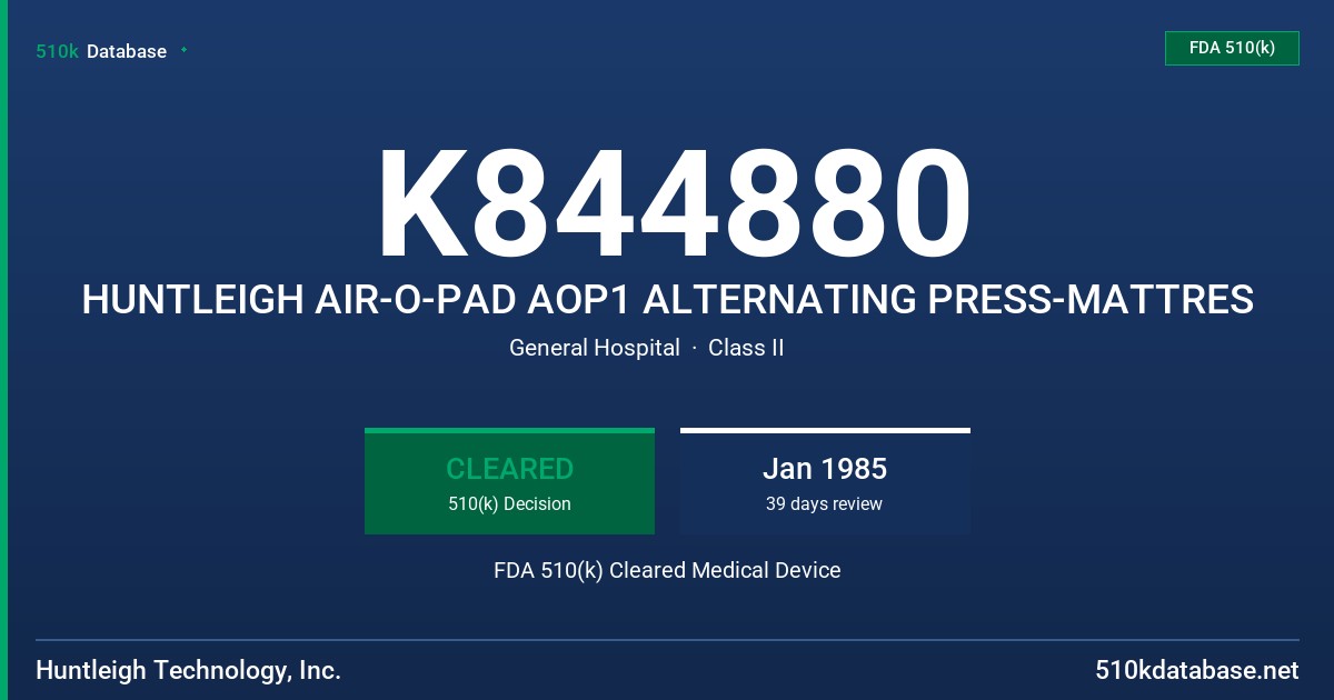 K844880 HUNTLEIGH AIR-O-PAD AOP1 ALTERNATING PRESS-MATTRES FDA 510(k) Cleared Medical Device