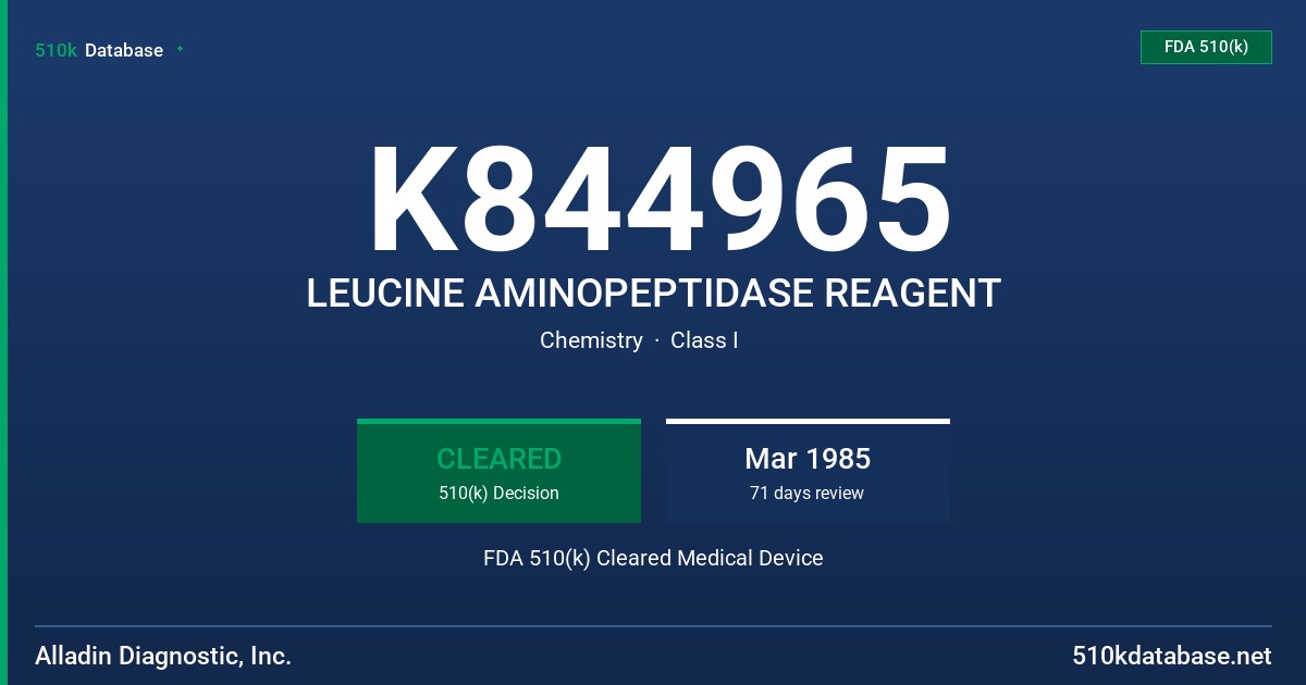 K844965 LEUCINE AMINOPEPTIDASE REAGENT FDA 510(k) Cleared Medical Device