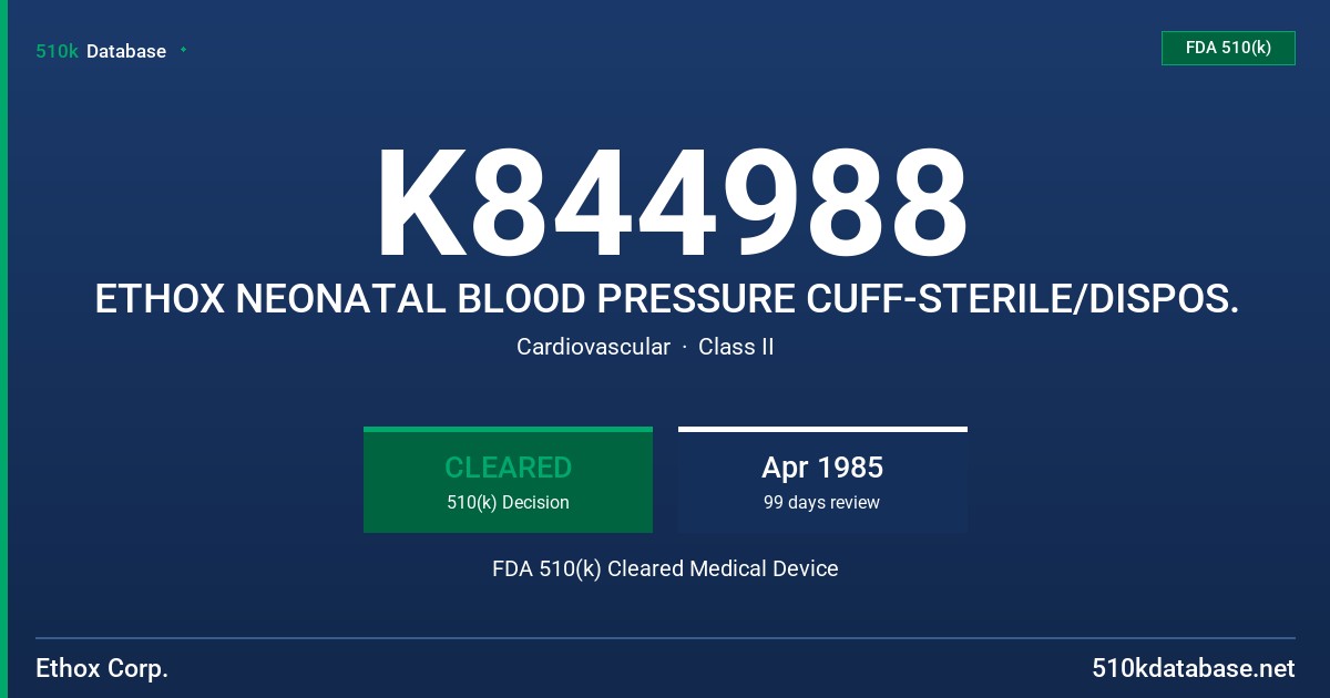 K844988 ETHOX NEONATAL BLOOD PRESSURE CUFF-STERILE/DISPOS. FDA 510(k) Cleared Medical Device