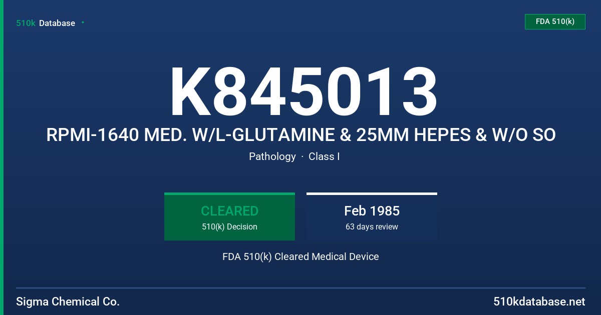 K845013 RPMI-1640 MED. W/L-GLUTAMINE & 25MM HEPES & W/O SO FDA 510(k) Cleared Medical Device