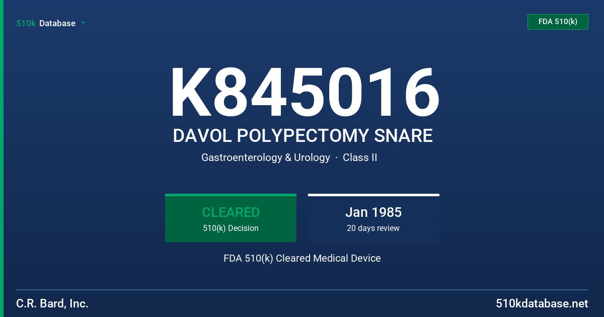 K845016 DAVOL POLYPECTOMY SNARE FDA 510(k) Cleared Medical Device