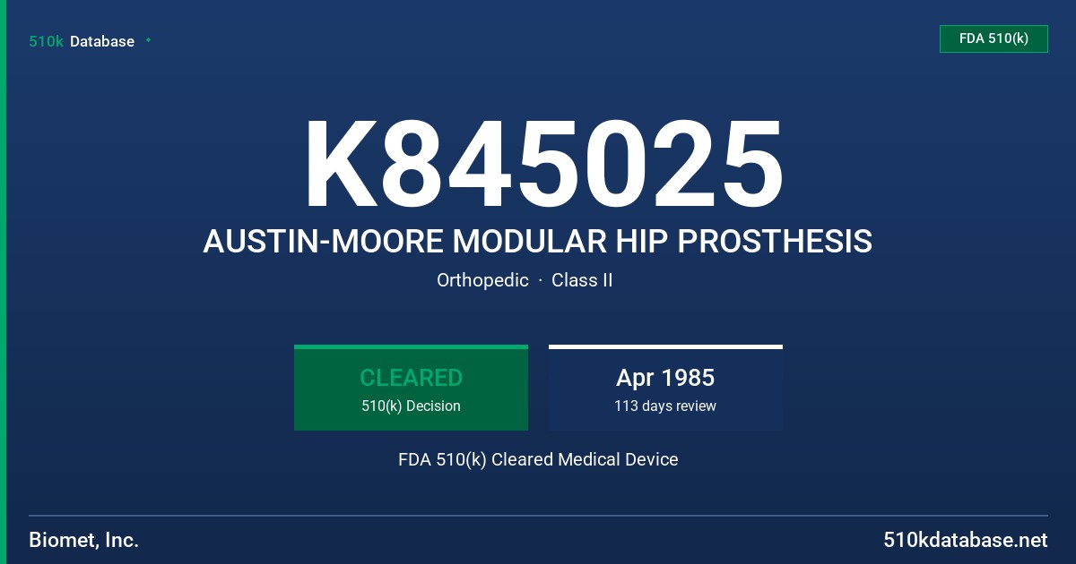 K845025 AUSTIN-MOORE MODULAR HIP PROSTHESIS FDA 510(k) Cleared Medical Device