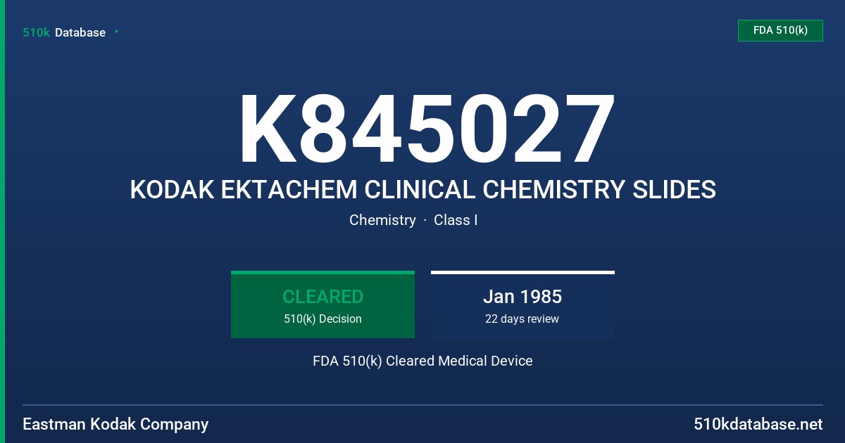 K845027 KODAK EKTACHEM CLINICAL CHEMISTRY SLIDES FDA 510(k) Cleared Medical Device