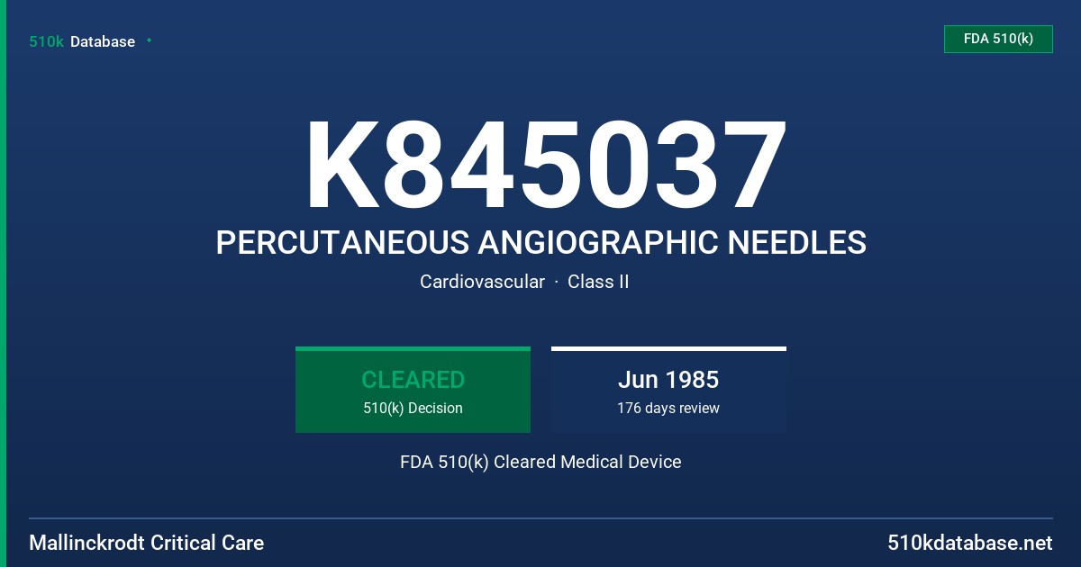 K845037 PERCUTANEOUS ANGIOGRAPHIC NEEDLES FDA 510(k) Cleared Medical Device