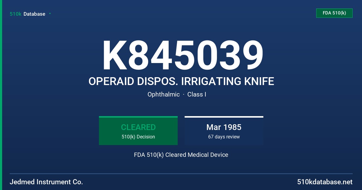 K845039 OPERAID DISPOS. IRRIGATING KNIFE FDA 510(k) Cleared Medical Device