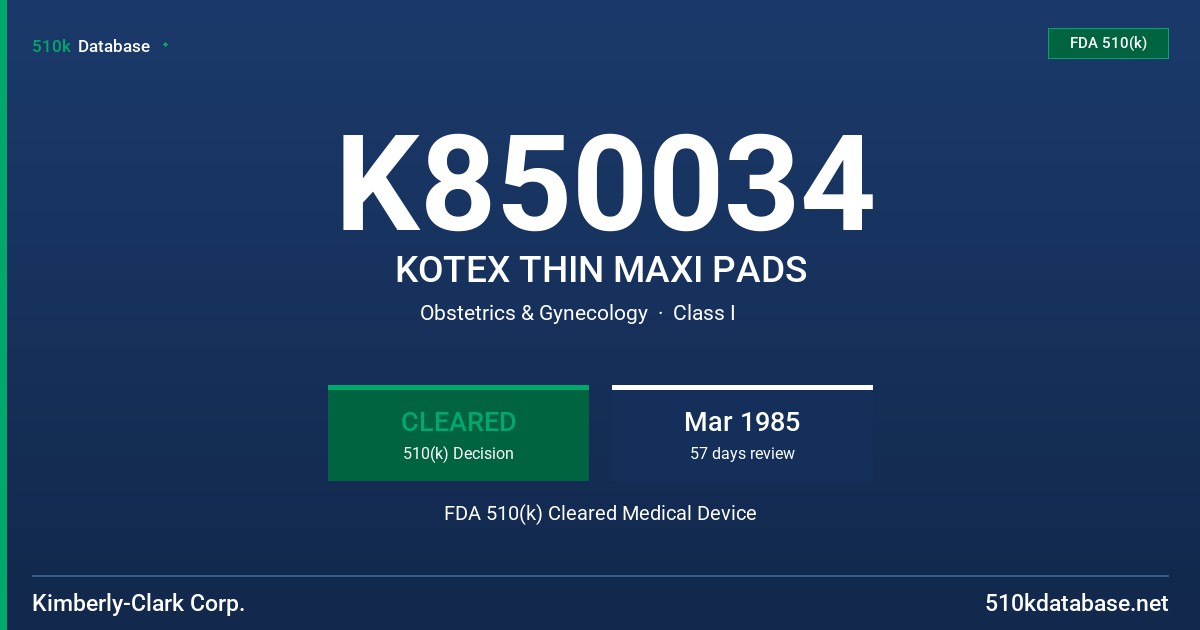 K850034 KOTEX THIN MAXI PADS FDA 510(k) Cleared Medical Device