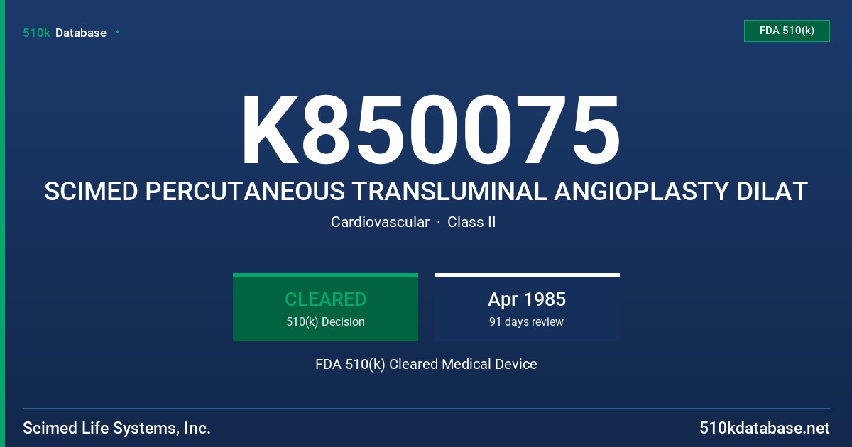 K850075 SCIMED PERCUTANEOUS TRANSLUMINAL ANGIOPLASTY DILAT FDA 510(k) Cleared Medical Device