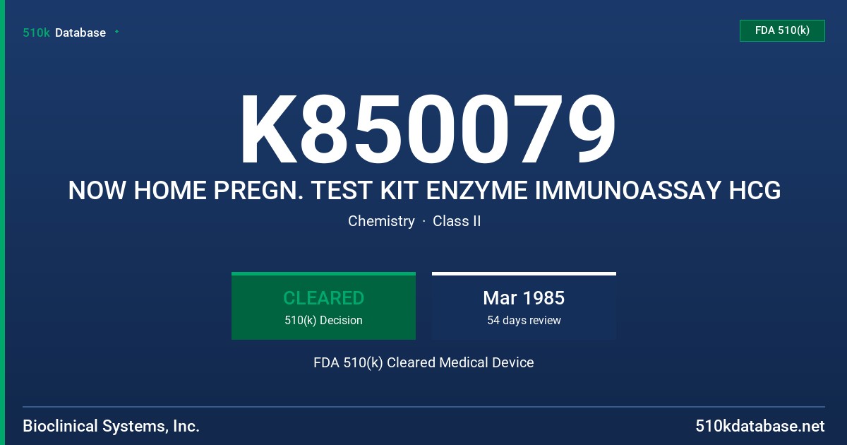 K850079 NOW HOME PREGN. TEST KIT ENZYME IMMUNOASSAY HCG FDA 510(k) Cleared Medical Device