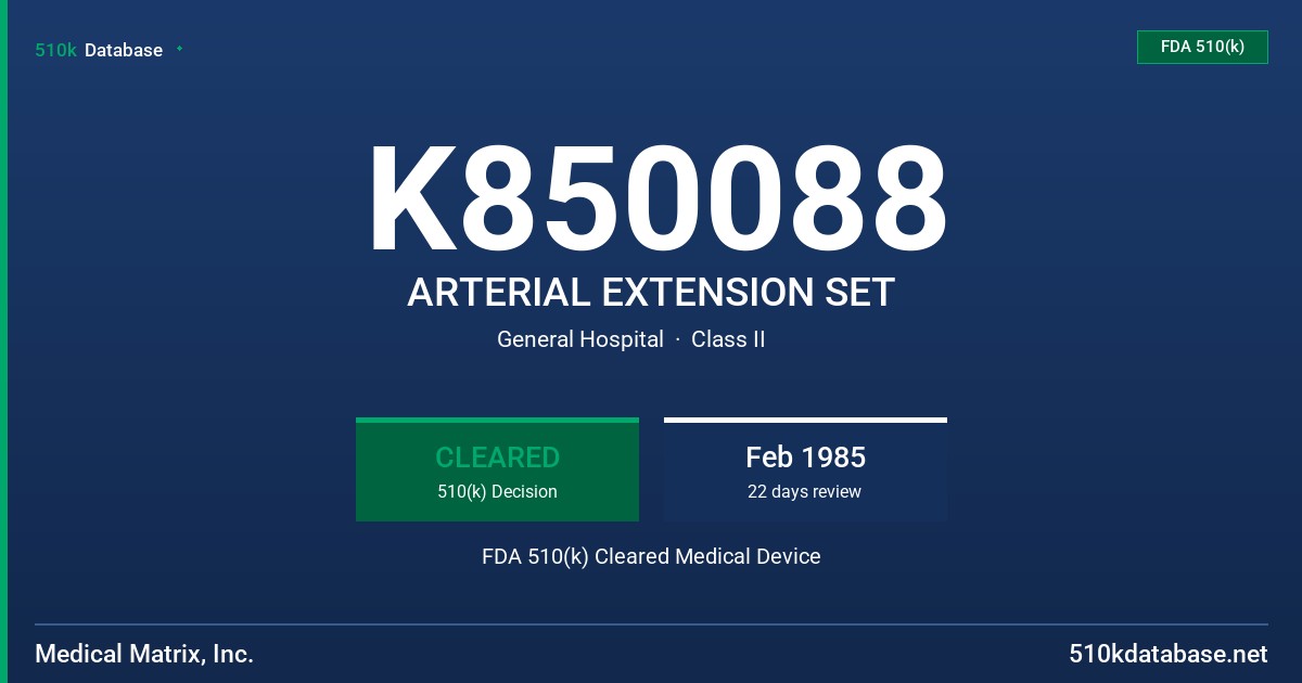 K850088 ARTERIAL EXTENSION SET FDA 510(k) Cleared Medical Device