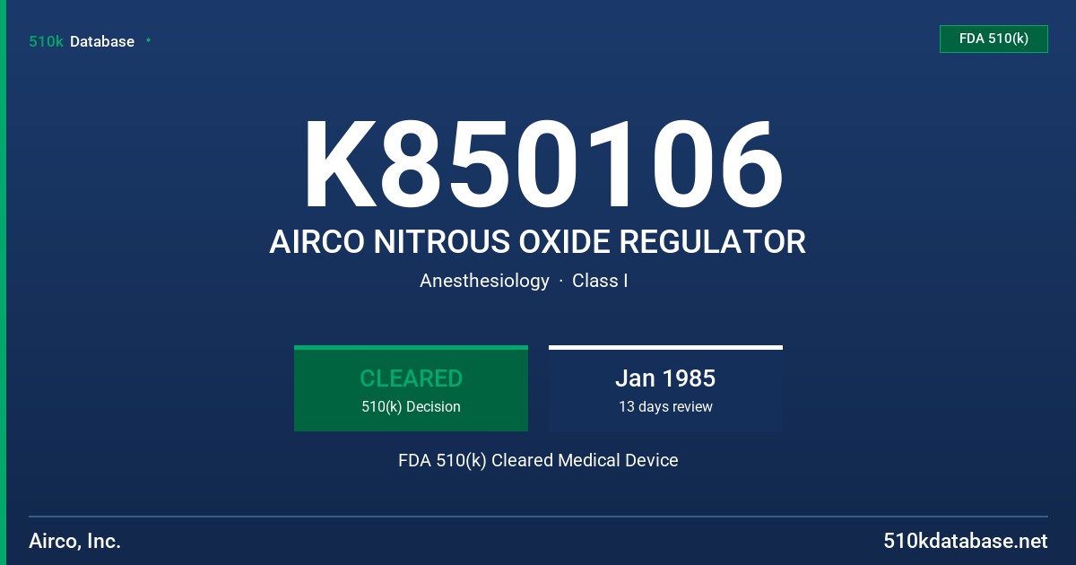 K850106 AIRCO NITROUS OXIDE REGULATOR FDA 510(k) Cleared Medical Device