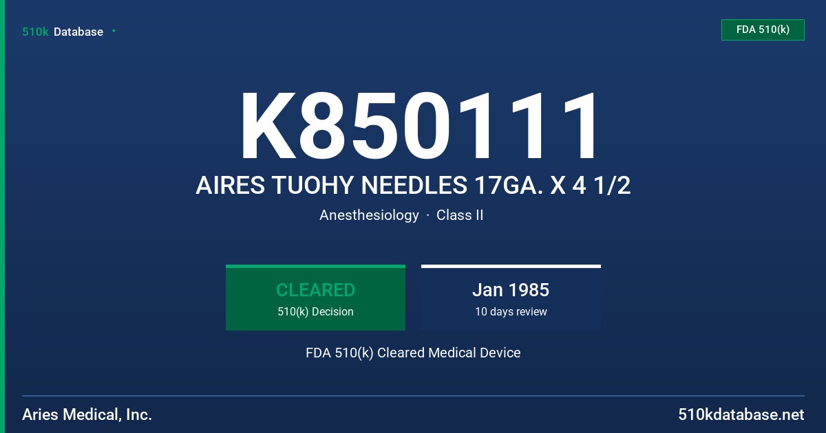 K850111 AIRES TUOHY NEEDLES 17GA. X 4 1/2 FDA 510(k) Cleared Medical Device