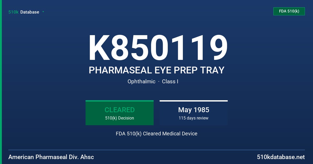 K850119 PHARMASEAL EYE PREP TRAY FDA 510(k) Cleared Medical Device