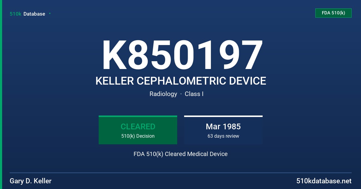 K850197 KELLER CEPHALOMETRIC DEVICE FDA 510(k) Cleared Medical Device