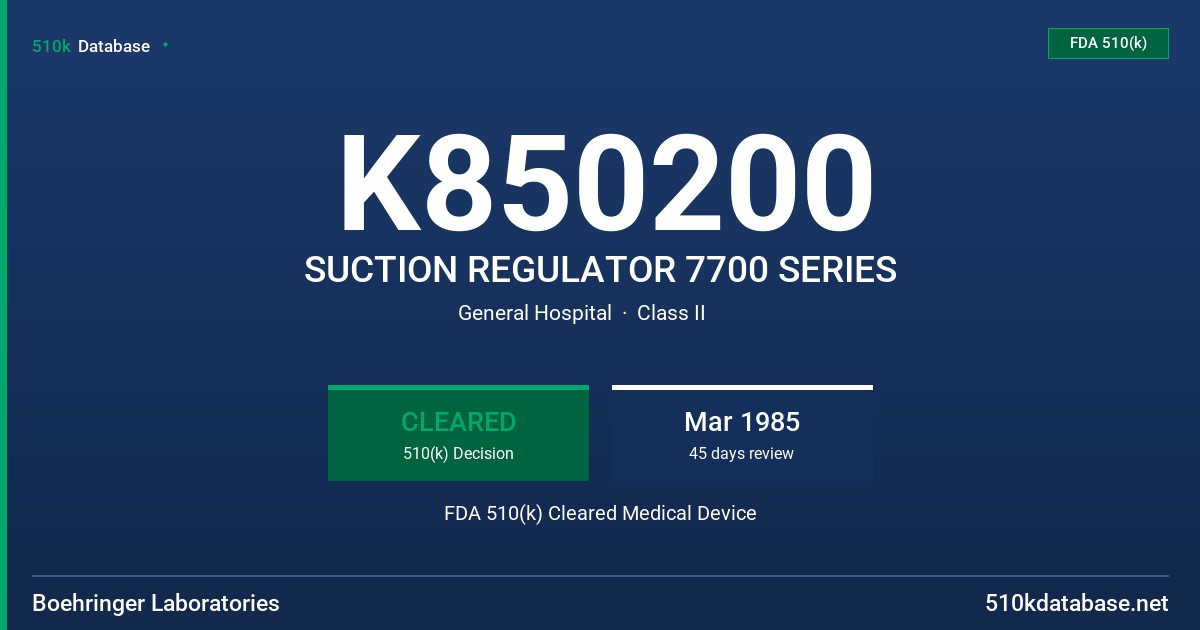 K850200 SUCTION REGULATOR 7700 SERIES FDA 510(k) Cleared Medical Device