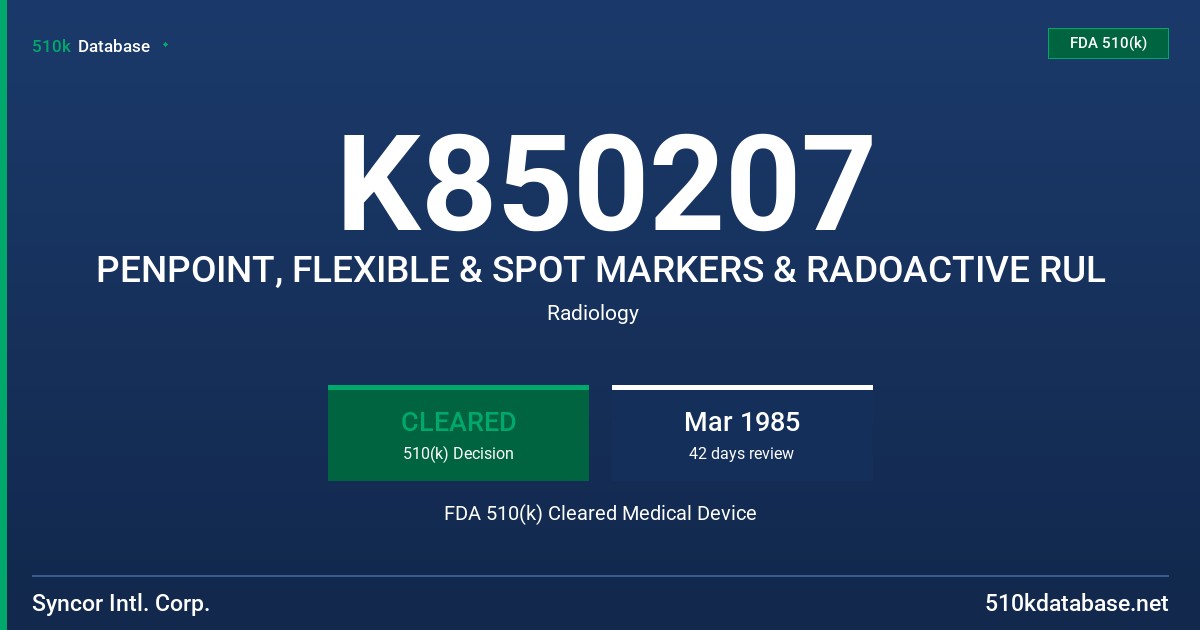 K850207 PENPOINT, FLEXIBLE & SPOT MARKERS & RADOACTIVE RUL FDA 510(k) Cleared Medical Device