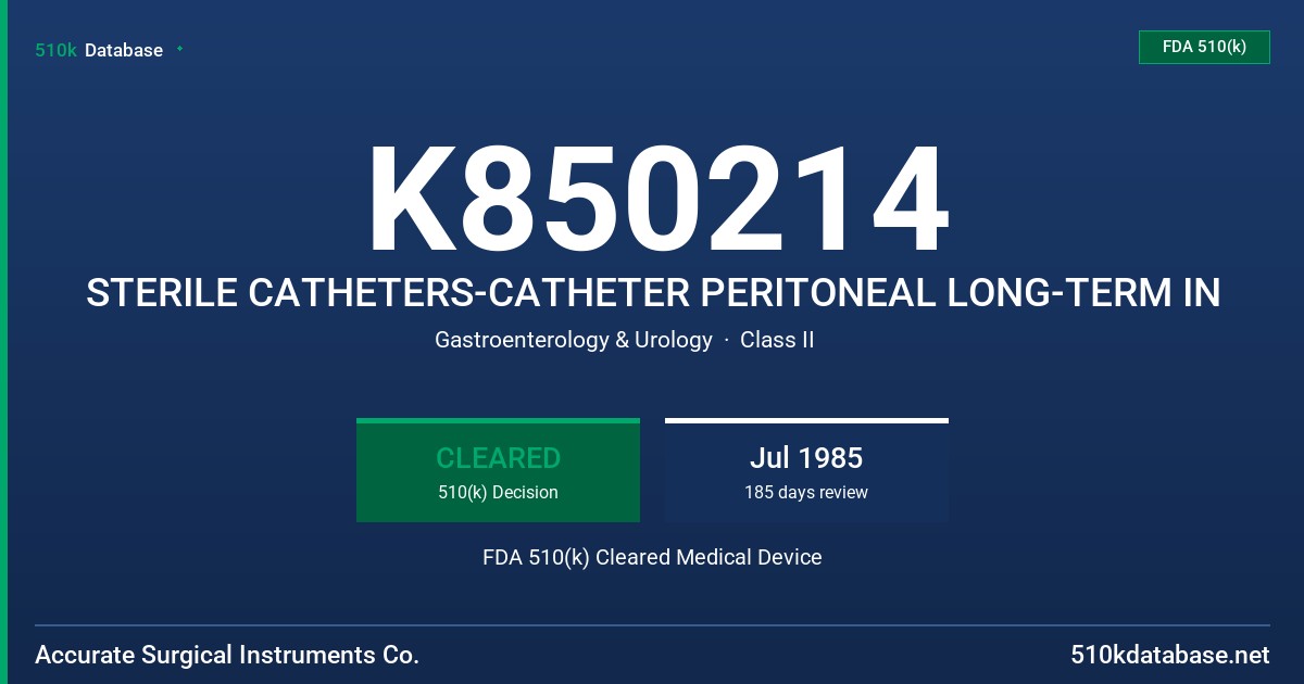 K850214 STERILE CATHETERS-CATHETER PERITONEAL LONG-TERM IN FDA 510(k) Cleared Medical Device