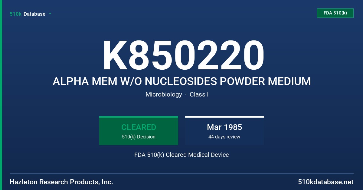 K850220 ALPHA MEM W/O NUCLEOSIDES POWDER MEDIUM FDA 510(k) Cleared Medical Device