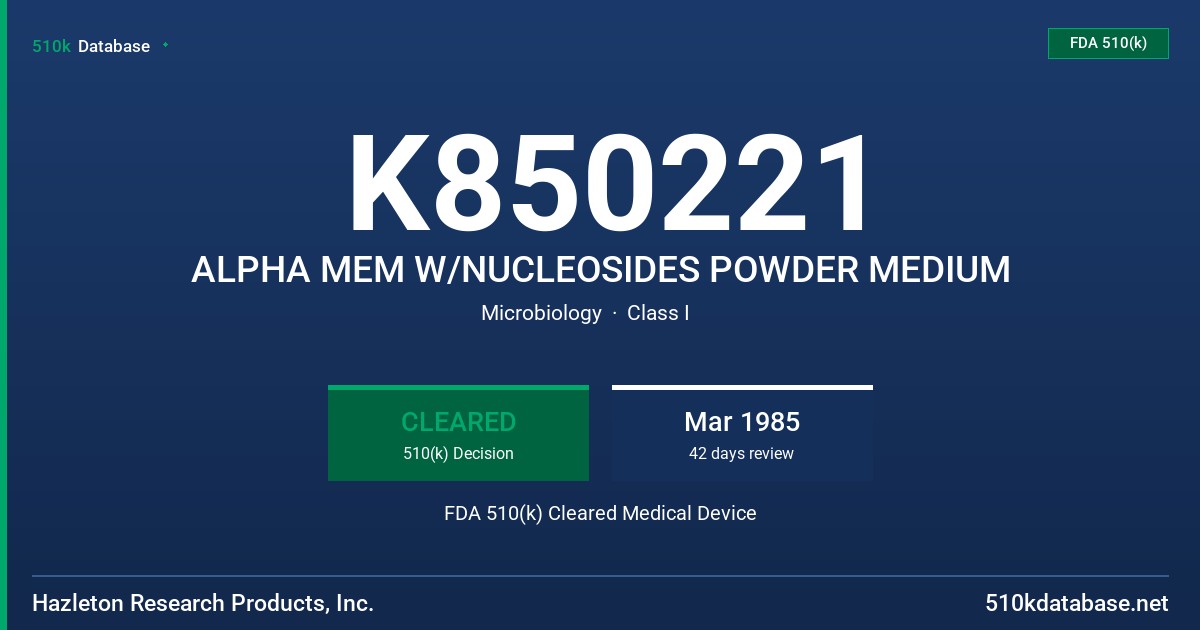 K850221 ALPHA MEM W/NUCLEOSIDES POWDER MEDIUM FDA 510(k) Cleared Medical Device