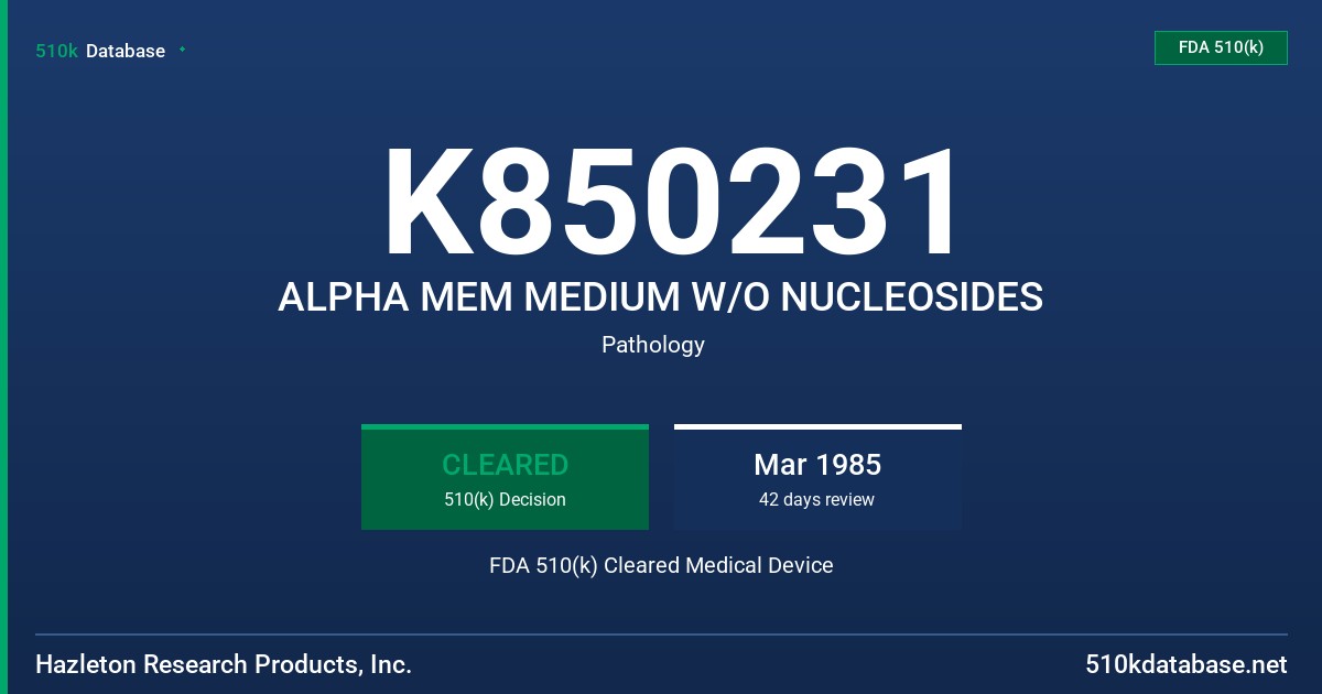 K850231 ALPHA MEM MEDIUM W/O NUCLEOSIDES FDA 510(k) Cleared Medical Device