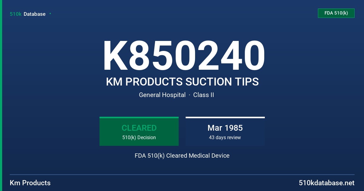 K850240 KM PRODUCTS SUCTION TIPS FDA 510(k) Cleared Medical Device