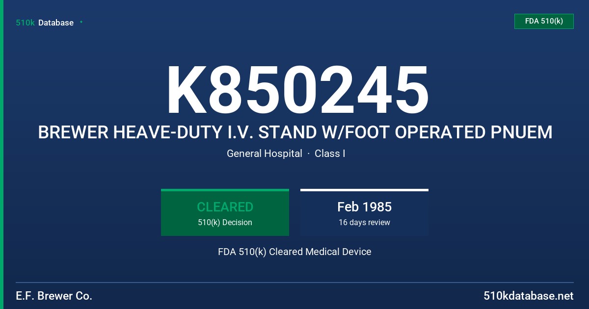 K850245 BREWER HEAVE-DUTY I.V. STAND W/FOOT OPERATED PNUEM FDA 510(k) Cleared Medical Device