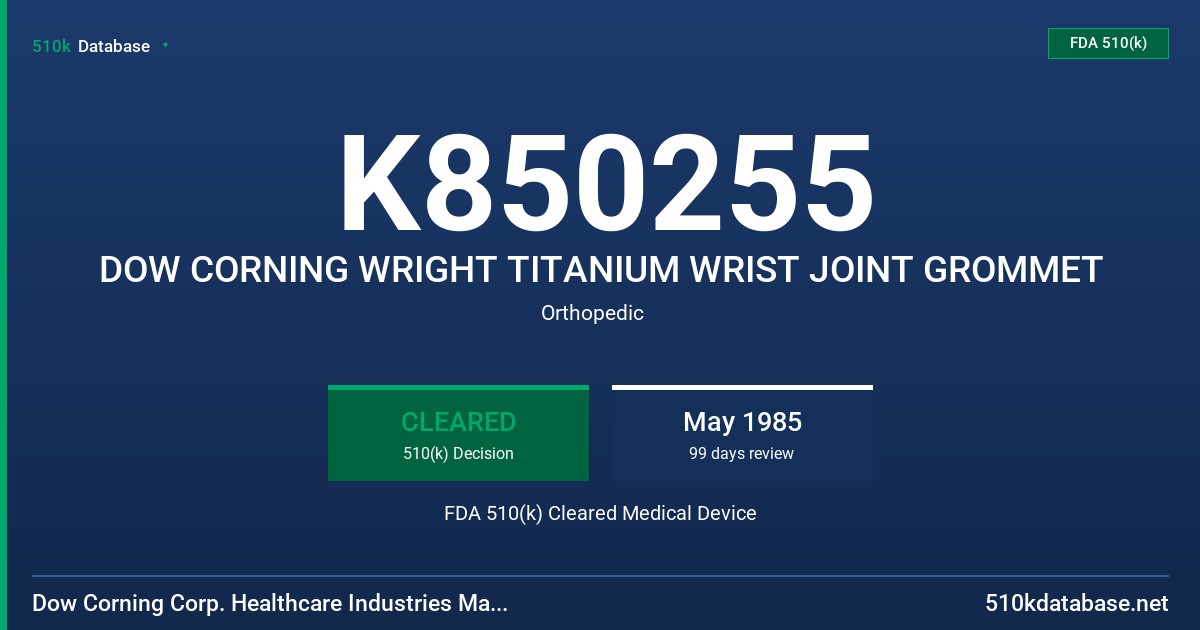 K850255 DOW CORNING WRIGHT TITANIUM WRIST JOINT GROMMET FDA 510(k) Cleared Medical Device