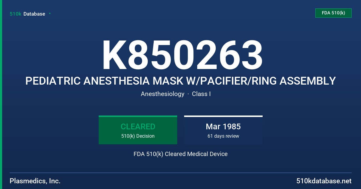 K850263 PEDIATRIC ANESTHESIA MASK W/PACIFIER/RING ASSEMBLY FDA 510(k) Cleared Medical Device