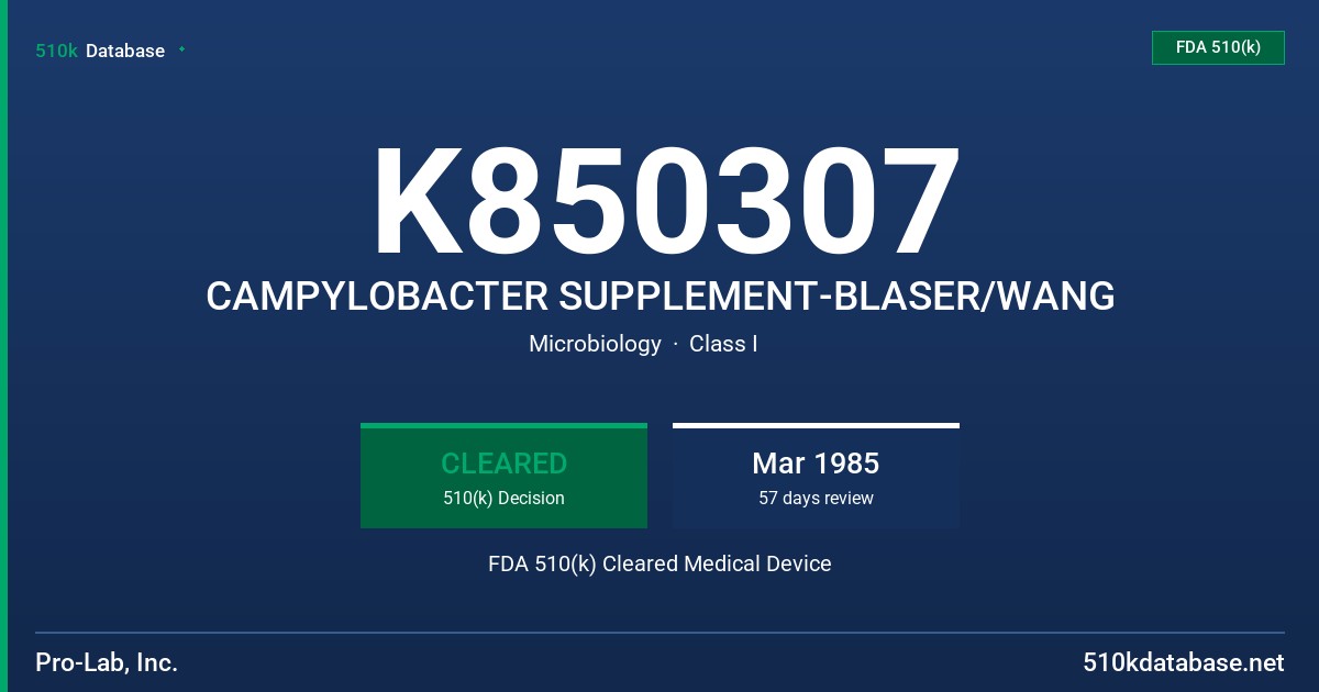 K850307 CAMPYLOBACTER SUPPLEMENT-BLASER/WANG FDA 510(k) Cleared Medical Device