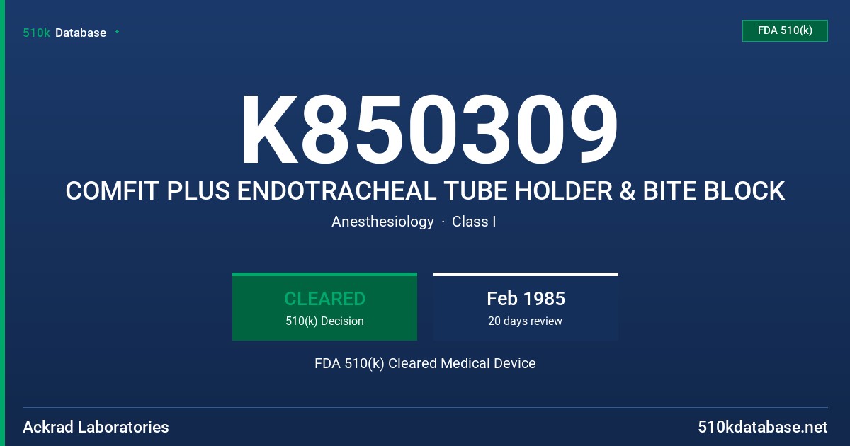 K850309 COMFIT PLUS ENDOTRACHEAL TUBE HOLDER & BITE BLOCK FDA 510(k) Cleared Medical Device