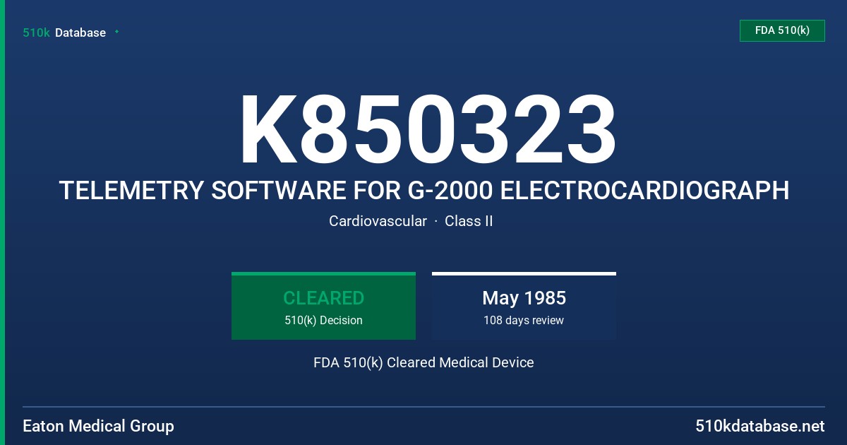 K850323 TELEMETRY SOFTWARE FOR G-2000 ELECTROCARDIOGRAPH FDA 510(k) Cleared Medical Device
