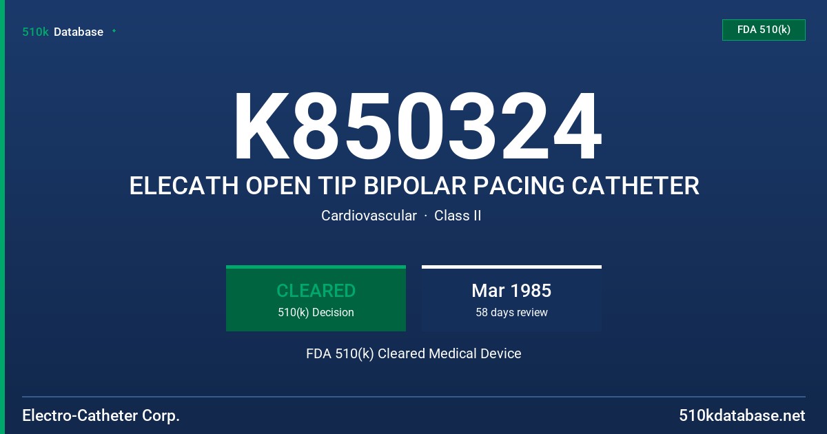 K850324 ELECATH OPEN TIP BIPOLAR PACING CATHETER FDA 510(k) Cleared Medical Device