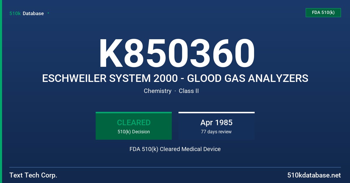 K850360 ESCHWEILER SYSTEM 2000 - GLOOD GAS ANALYZERS FDA 510(k) Cleared Medical Device